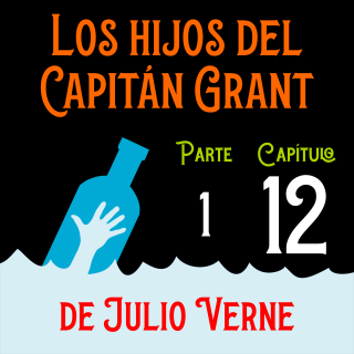 Los hijos del capitán Grant. Parte 1. Capítulo 12