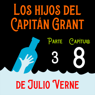 Los hijos del capitán Grant. Parte 3. Capítulo 8