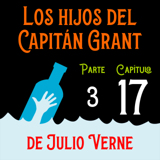 Los hijos del capitán Grant. Parte 3. Capítulo 17